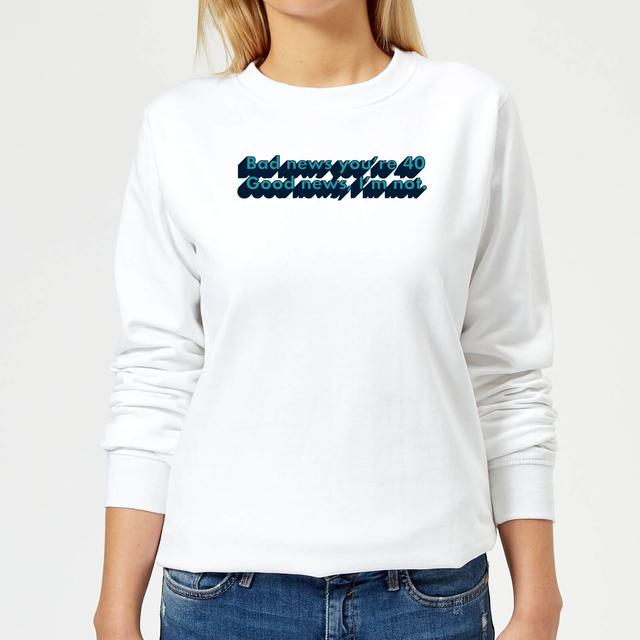 Bad News You're 40 Women's Sweatshirt - White - XL - Weiß on Productcaster.