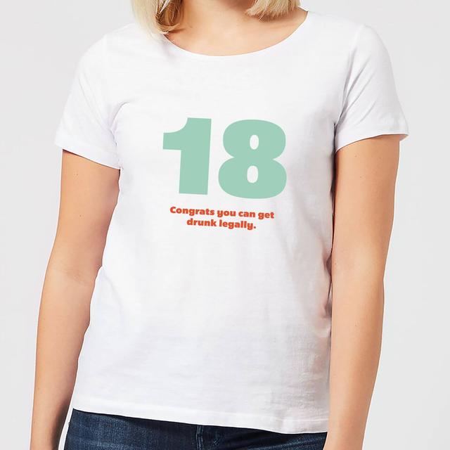 18 Congrats You Can Get Drunk Legally. Women's T-Shirt - White - L - Weiß on Productcaster.