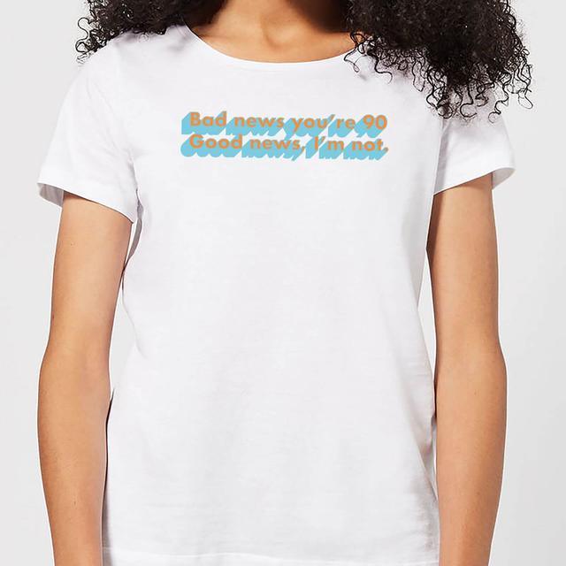 Bad News You're 90 Women's T-Shirt - White - S - White on Productcaster.