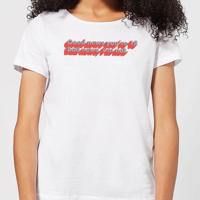 Good News You're 18 Women's T-Shirt - White - L - Weiß on Productcaster.