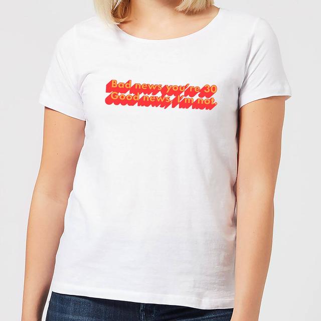 Bad News You're 30 Women's T-Shirt - White - S - Weiß on Productcaster.