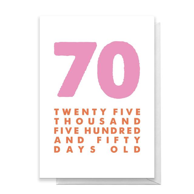 70 Twenty Five Thousand Five Hundred And Fifty Days Old Greetings Card - Standard Card on Productcaster.