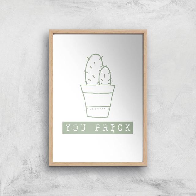 You Prick Art Print - A2 - Wooden Frame on Productcaster.