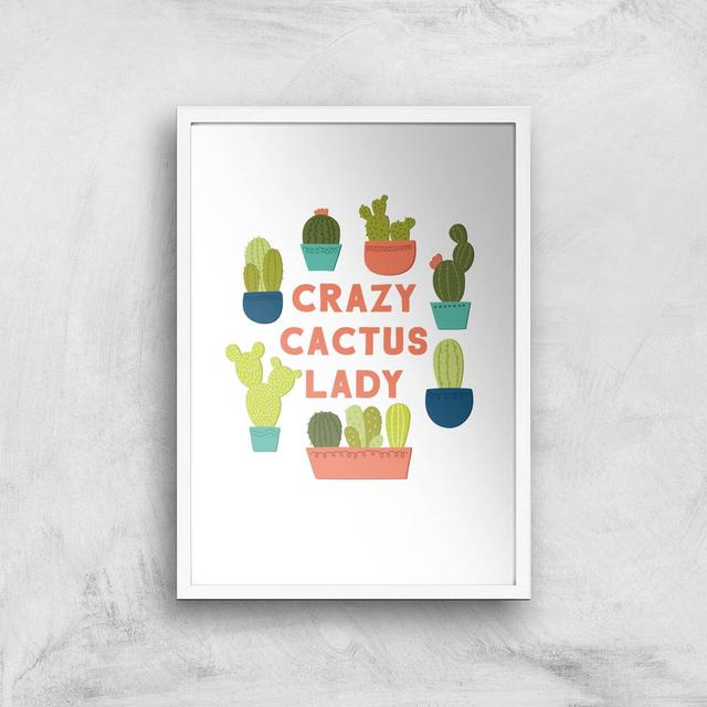 Crazy Cactus Lady Art Print - A2 - White Frame on Productcaster.