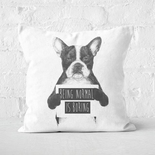 Being Normal Is Boring Cushion Square Cushion - 50x50cm - Soft Touch on Productcaster.