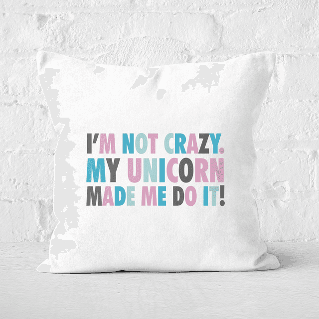 My Unicorn Made Me Do It Square Cushion - 40x40cm - Soft Touch on Productcaster.