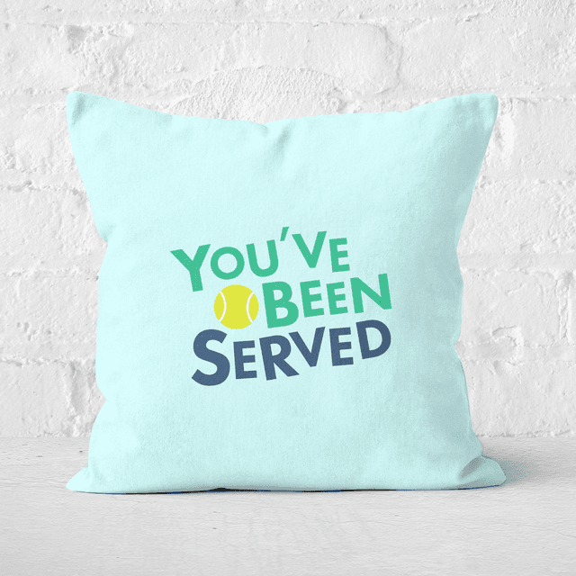 You've Been Served Square Cushion - 40x40cm - Soft Touch on Productcaster.