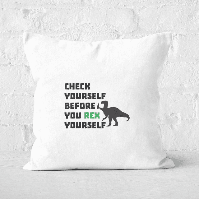 Check Yourself Before You Rex Yourself Square Cushion - 40x40cm - Soft Touch on Productcaster.