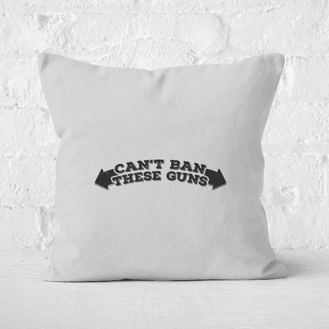 Can't Ban These Guns Square Cushion - 40x40cm - Soft Touch on Productcaster.