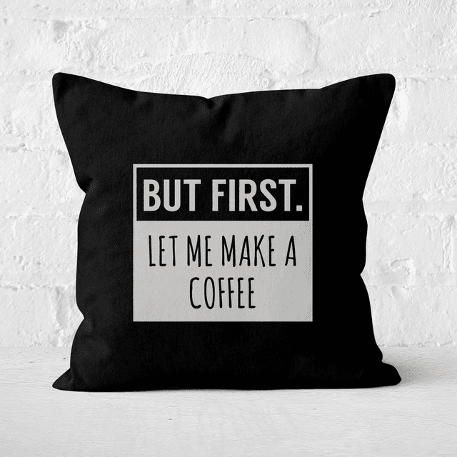 But First Coffee Square Cushion - 60x60cm - Soft Touch on Productcaster.