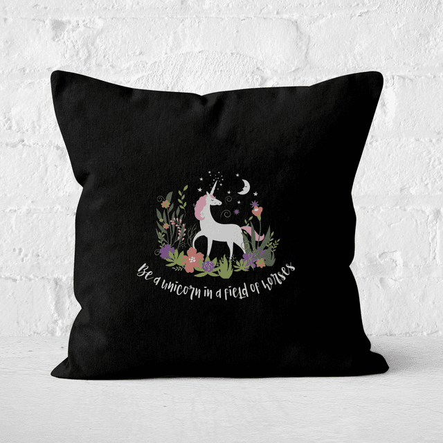 Be A Unicorn In A Field Of Horses Square Cushion - 40x40cm - Soft Touch on Productcaster.