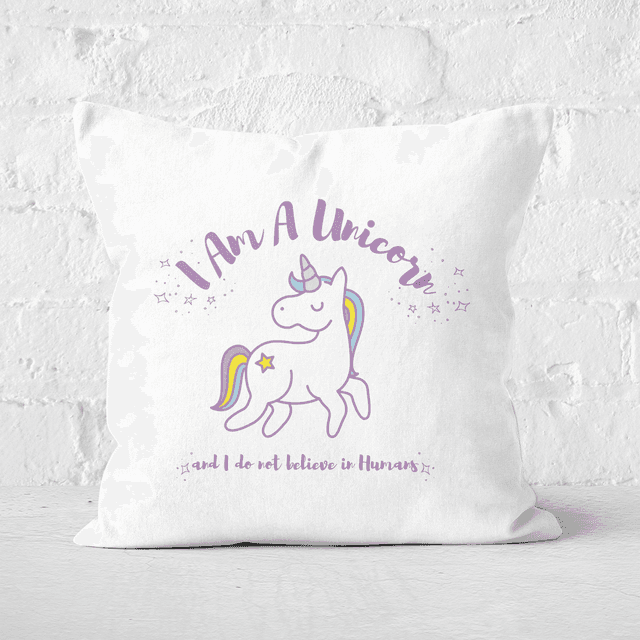 I Am A Unicorn And I Dont Believe In Humans Square Cushion - 50x50cm - Soft Touch on Productcaster.