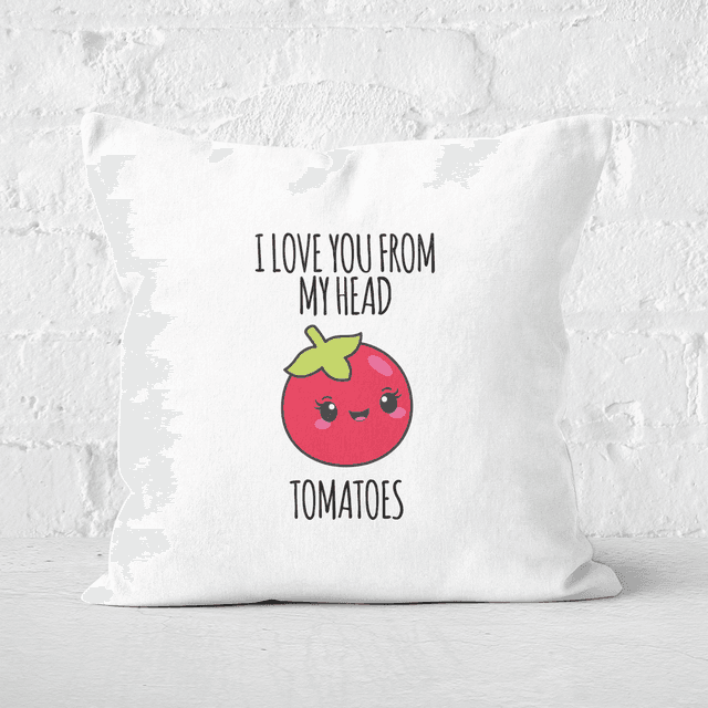 I Love You From My Head Tomatoes Square Cushion - 50x50cm - Soft Touch on Productcaster.