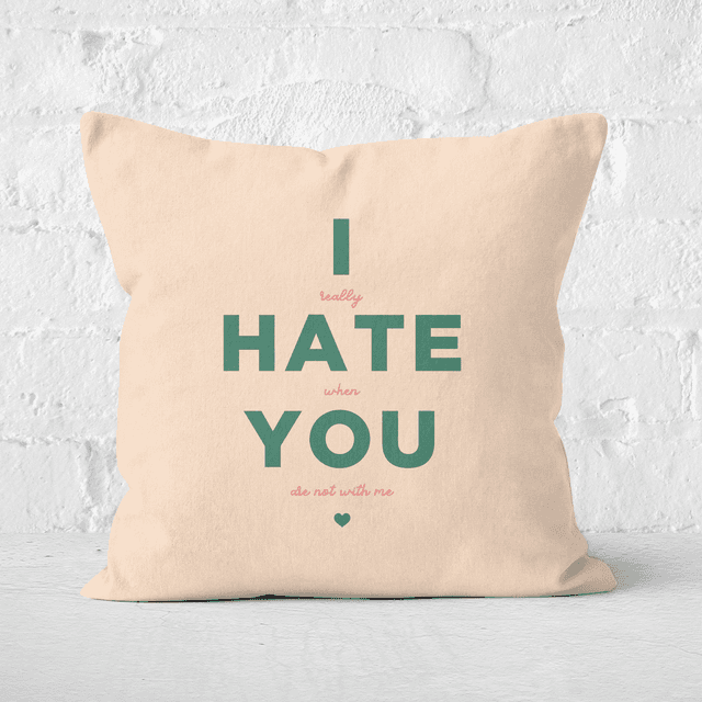 I Hate You Square Cushion - 60x60cm - Soft Touch on Productcaster.