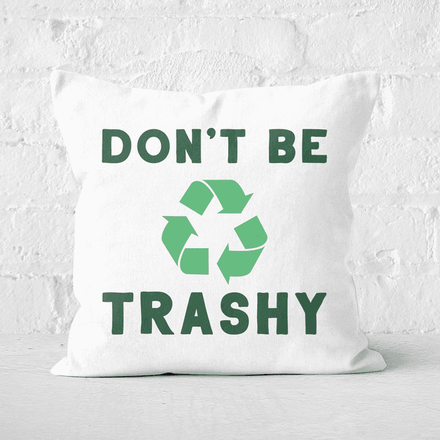 Earth Friendly Don't Be Trashy Square Cushion - 50x50cm - Soft Touch on Productcaster.