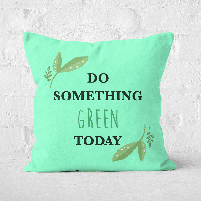 Earth Friendly Do Something Green Today Square Cushion - 60x60cm - Soft Touch on Productcaster.