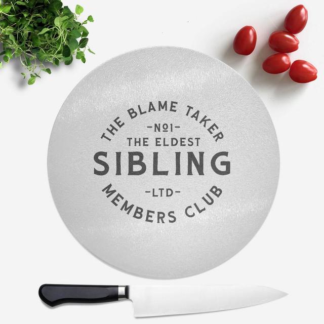 The Eldest Sibling The Blame Taker Round Chopping Board on Productcaster.