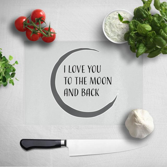 I Love You To The Moon And Back Chopping Board on Productcaster.