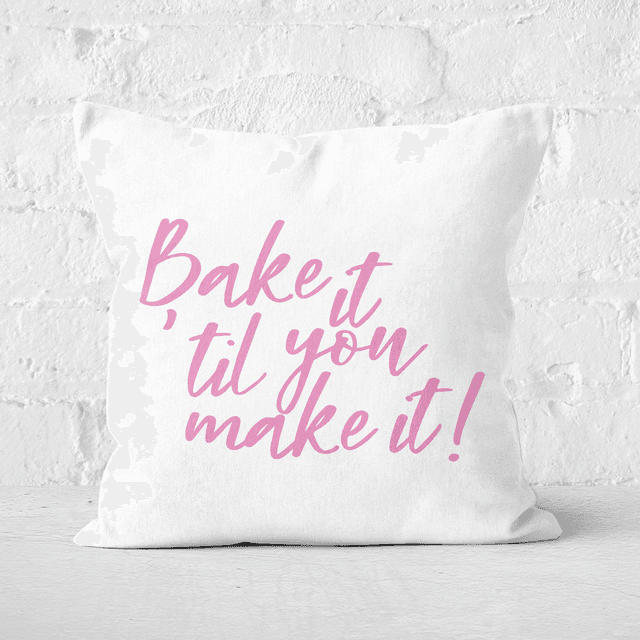 Bake It Till You Make It! Square Cushion - 50x50cm - Soft Touch on Productcaster.