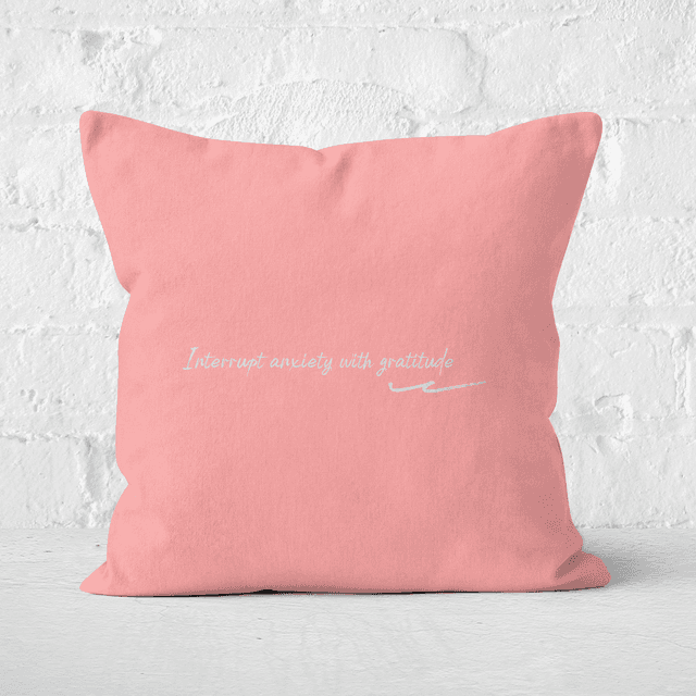 Interrupt Anxiety With Gratitude Square Cushion - 60x60cm - Soft Touch on Productcaster.