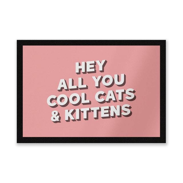 Hey All You Cool Cats And Kittens Entrance Mat on Productcaster.