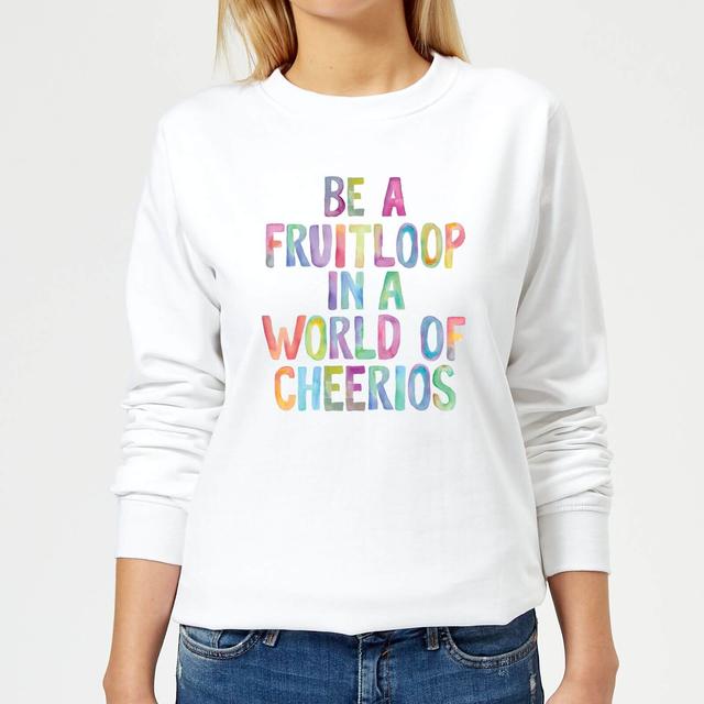 The Motivated Type Be A Fruitloop In A World Of Cheerios Women's Sweatshirt - White - L on Productcaster.