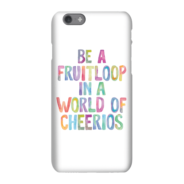 The Motivated Type Be A Fruitloop In A World Of Cheerios Phone Case for iPhone and Android - iPhone XR - Snap Case - Matte on Productcaster.