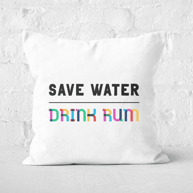 Save Water, Drink Rum Square Cushion - 50x50cm - Soft Touch on Productcaster.