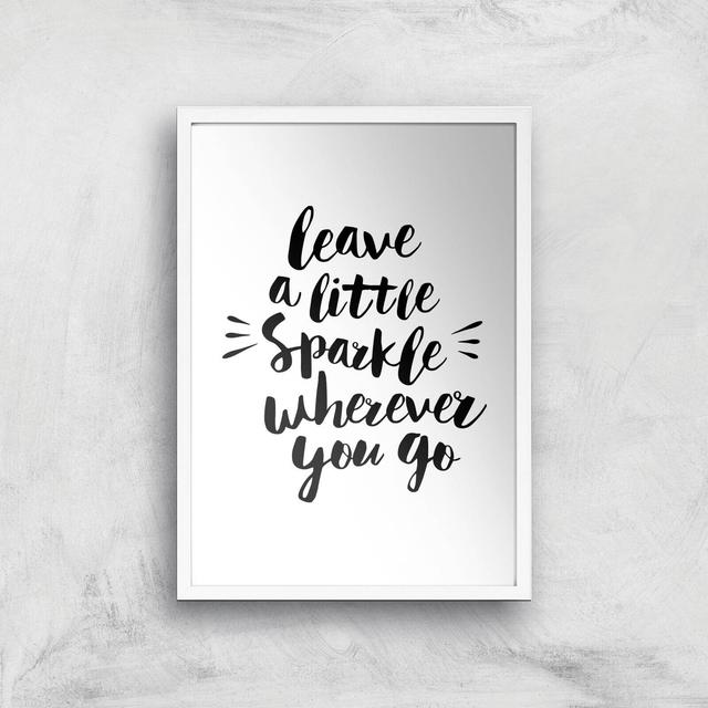 The Motivated Type Leave A Little Sparkle Wherever You Go Giclee Art Print - A3 - White Frame on Productcaster.