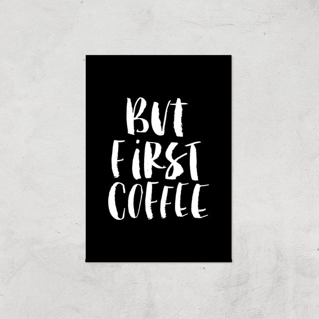 The Motivated Type But First Coffee Handwritten Giclee Art Print - A2 - Print Only on Productcaster.