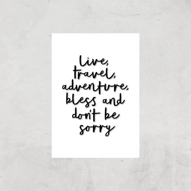 The Motivated Type Live Travel Adventure Bless And Don't Be Sorry Handwritten Giclee Art Print - A4 - Print Only on Productcaster.