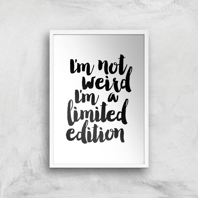 The Motivated Type I'm Not Weird I'm A Limited Edition Painted Giclee Art Print - A3 - White Frame on Productcaster.