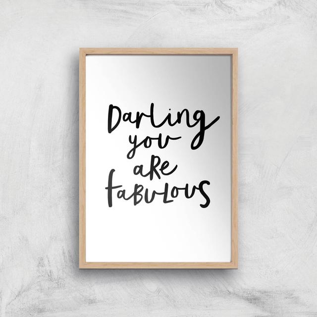 The Motivated Type Darling You Are Fabulous Giclee Art Print - A4 - Wooden Frame on Productcaster.