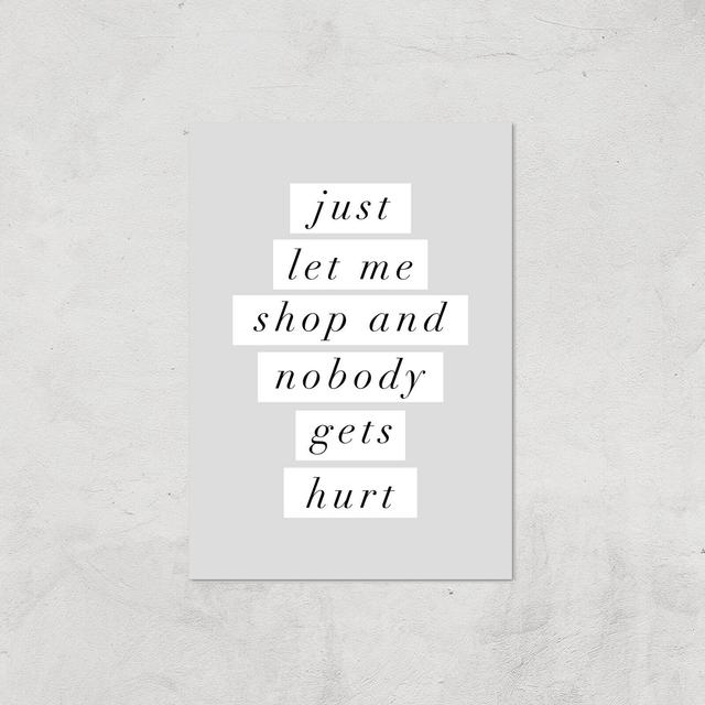 The Motivated Type Just Let Me Shop And Nobody Gets Hurt Giclee Art Print - A2 - Print Only on Productcaster.