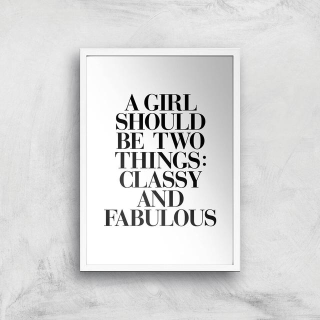 The Motivated Type A Girl Should Be Two Things: Classy And Fabulous Giclee Art Print - A3 - White Frame on Productcaster.