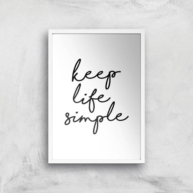 The Motivated Type Keep Life Simple Giclee Art Print - A3 - White Frame on Productcaster.