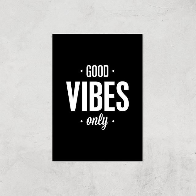 The Motivated Type Good Vibes Only Giclee Art Print - A2 - Print Only on Productcaster.