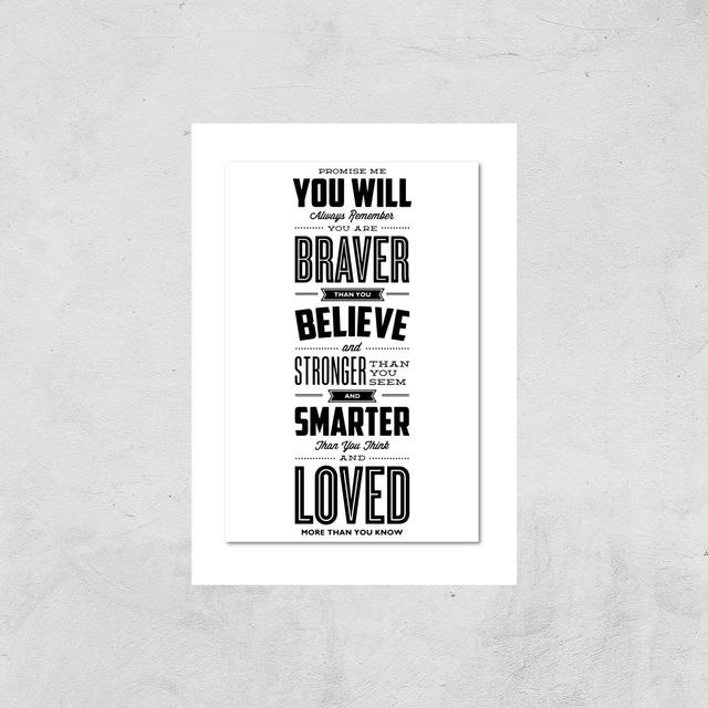 The Motivated Type Promise Me You Will Always Remember You Are Braver Giclee Art Print - A4 - Print Only on Productcaster.