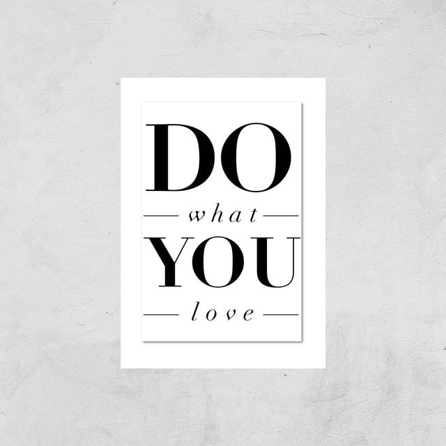 The Motivated Type Do What You Love Giclee Art Print - A3 - Print Only on Productcaster.