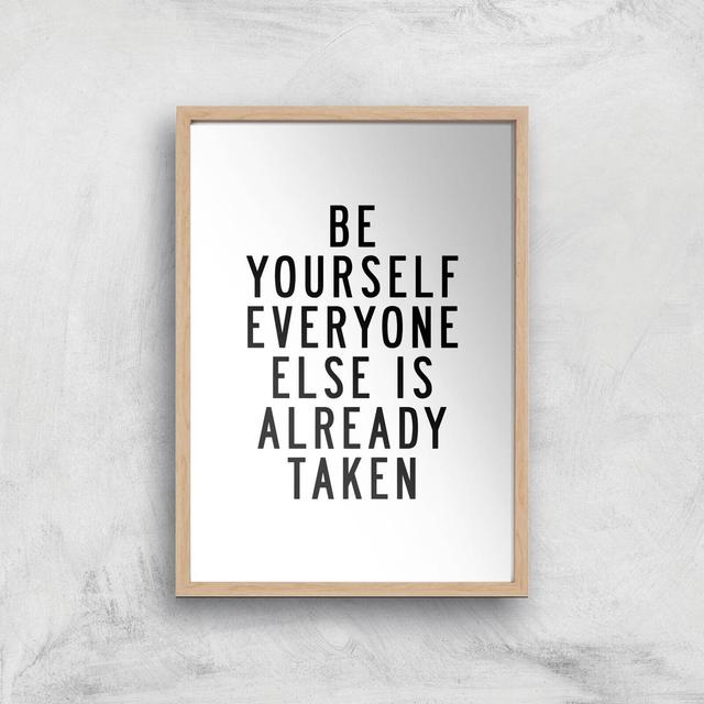 The Motivated Type Be Yourself Everyone Else Is Already Taken Giclee Art Print - A3 - Wooden Frame on Productcaster.