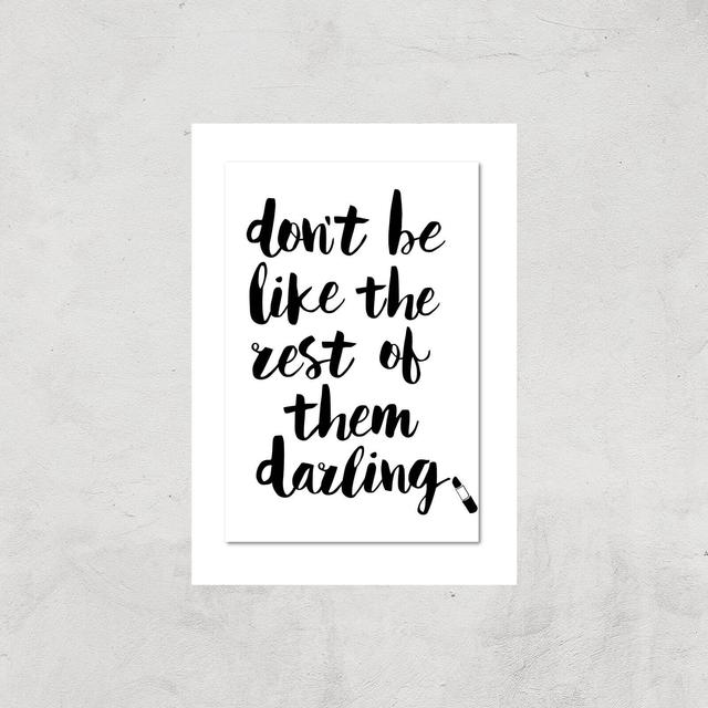 The Motivated Type Don't Be Like The Rest Of The Darling Lipstick Giclee Art Print - A3 - Print Only on Productcaster.