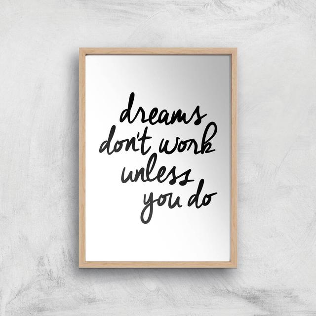 The Motivated Type Dreams Don't Work Unless You Do Giclee Art Print - A3 - Wooden Frame on Productcaster.