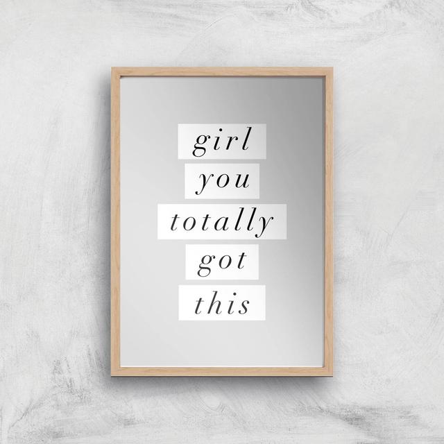 The Motivated Type Girl You Totally Got This Giclee Art Print - A2 - Wooden Frame on Productcaster.