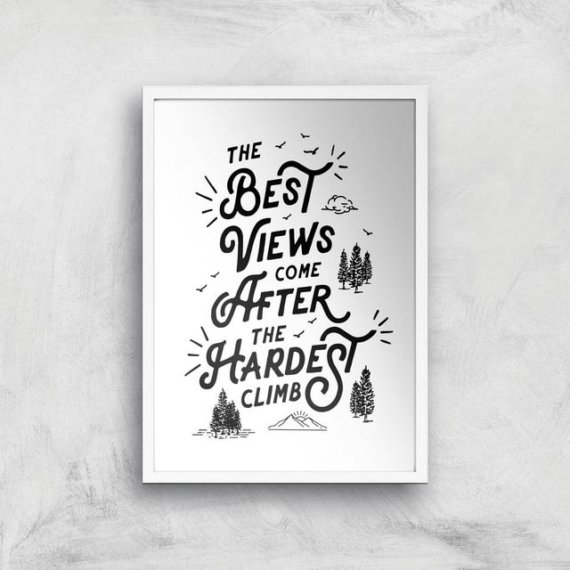 The Motivated Type The Best Views Come After The Hardest Climb Giclee Art Print - A2 - White Frame on Productcaster.