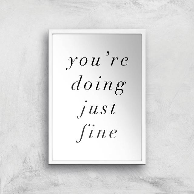 The Motivated Type You're Doing Just Fine Giclee Art Print - A3 - White Frame on Productcaster.