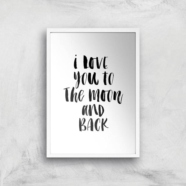 The Motivated Type I Love You To The Moon And Back Giclee Art Print - A2 - White Frame on Productcaster.