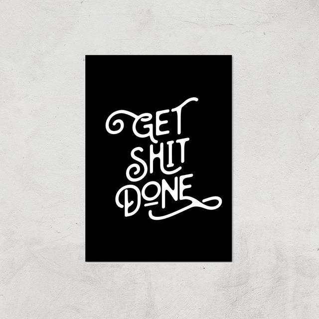 The Motivated Type Get Shit Done Giclee Art Print - A3 - Print Only on Productcaster.