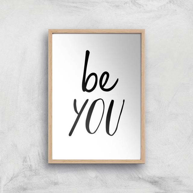 The Motivated Type Be You Giclee Art Print - A2 - Wooden Frame on Productcaster.