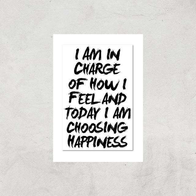 The Motivated Type I Am In Charge Of How I Feel And Today I Choose Happiness Giclee Art Print - A3 - Print Only on Productcaster.