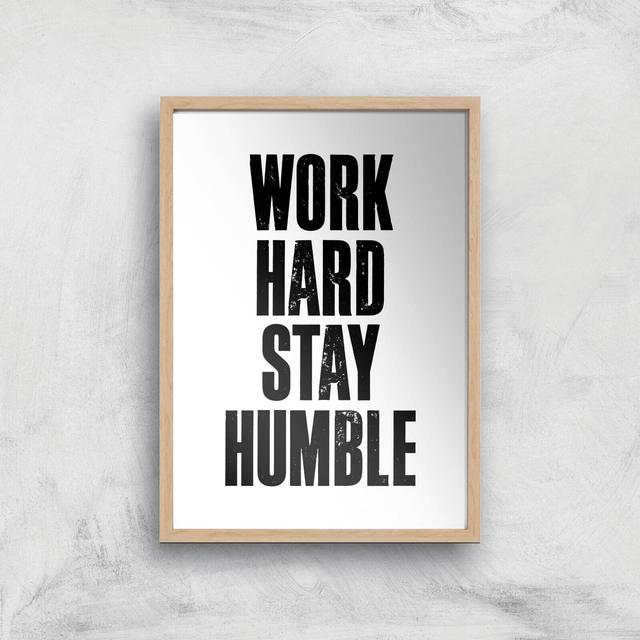 The Motivated Type Work Hard Stay Humble Letterpress Giclee Art Print - A3 - Wooden Frame on Productcaster.